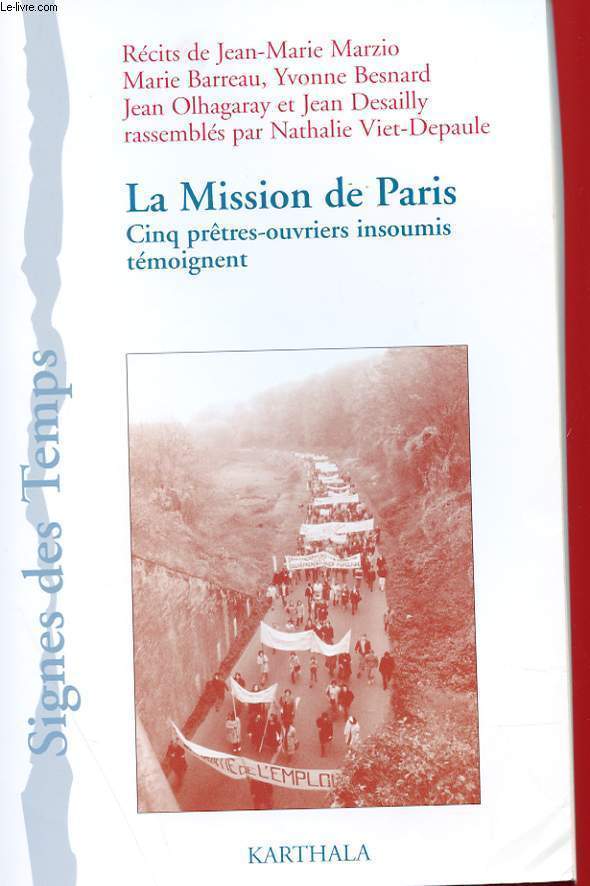 LA MISSION DE PARIS - CINQ PRETRES-OUVRIERS INSOUMIS TEMOIGNENT