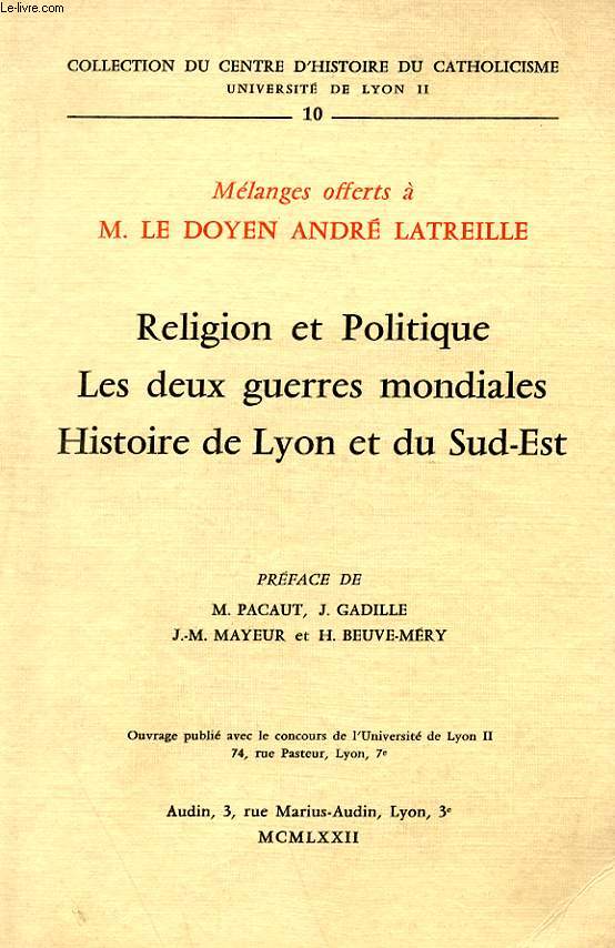 RELIGION ET POLITIQUE - LES DEUX GUERRES MONDIALES - HISTOIRE DE LYON ET DU SUD-EST