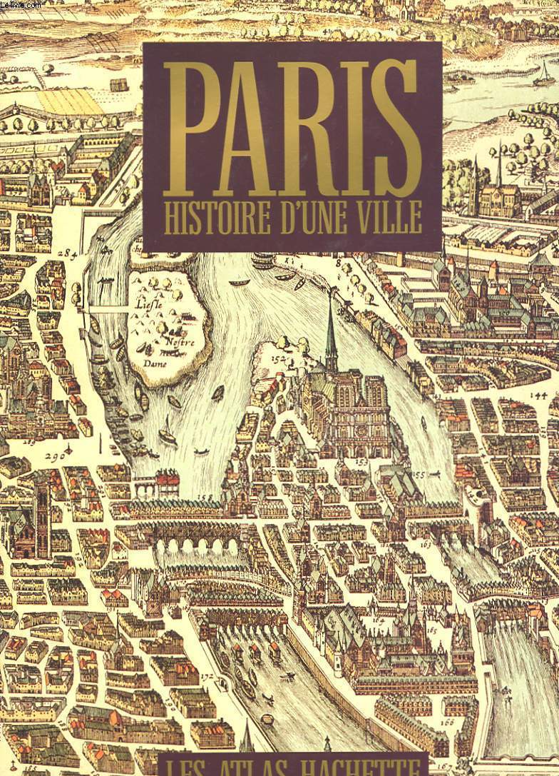 PARIS, HISTOIRE D'UNE VILLE