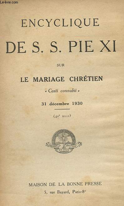ENCYCLIQUE DE S. S. PIE XI SUR LE MARIAGE CHRETIEN 