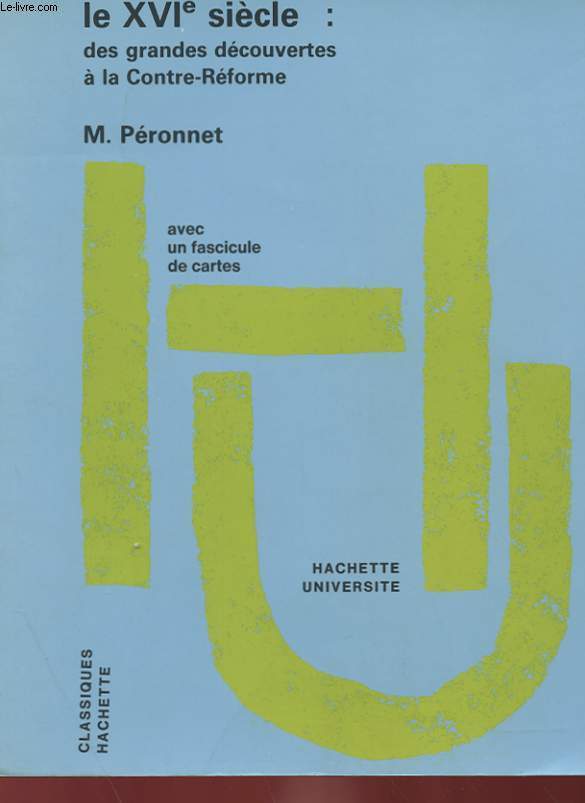 HISTOIRE MODERNE I - LE XVIe SIECLE : DES GRANDES DECOUVERTES A LA CONTRE-REFORME (1492-1620)