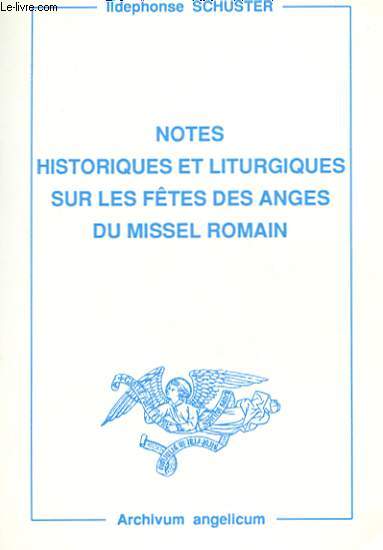 NOTES HISTORIQUES ET LITURGIQUES SUR LES FETES DES ANGES DU MISSEL ROMAIN