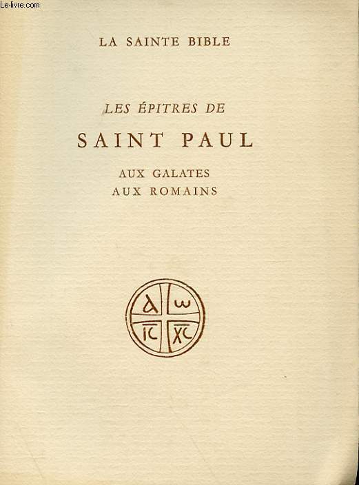 LES EPITRES DE SAINT PAUL AUX GALATES, AUX ROMAINS