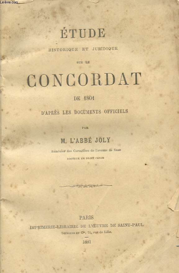 ETUDE HISTORIQUE ET JURIDIQUE SDUR LE CONCORDAT DE 1801 D'APRES LES DOCUMENTS OFFICIELS