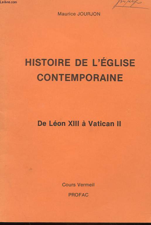 HISTOIRE DE L'EGLISE CONTEMPORAINE - DE LEON XIII A VATICAN II