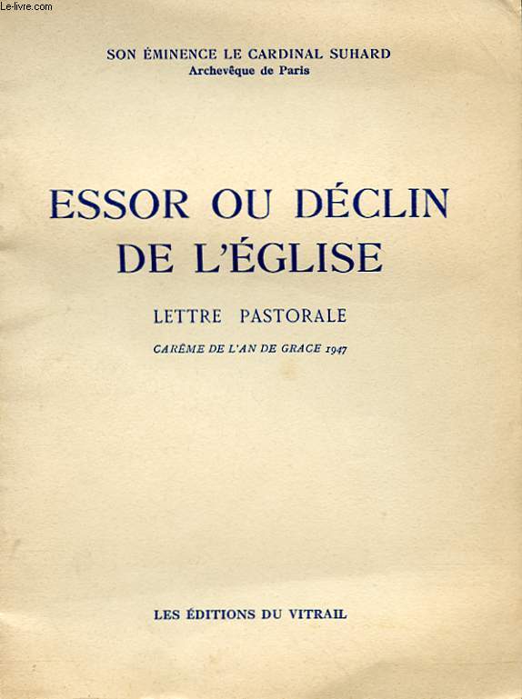 ESSOR OU DECLIN DE L'EGLISE - LETTRE PASTORALE, CAREME DE L'AN DE GRACE 1947