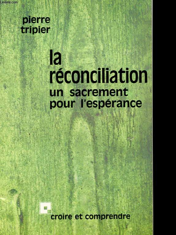 LA RECONCILIATION - UN SACREMENT POUR L'ESPERANCE