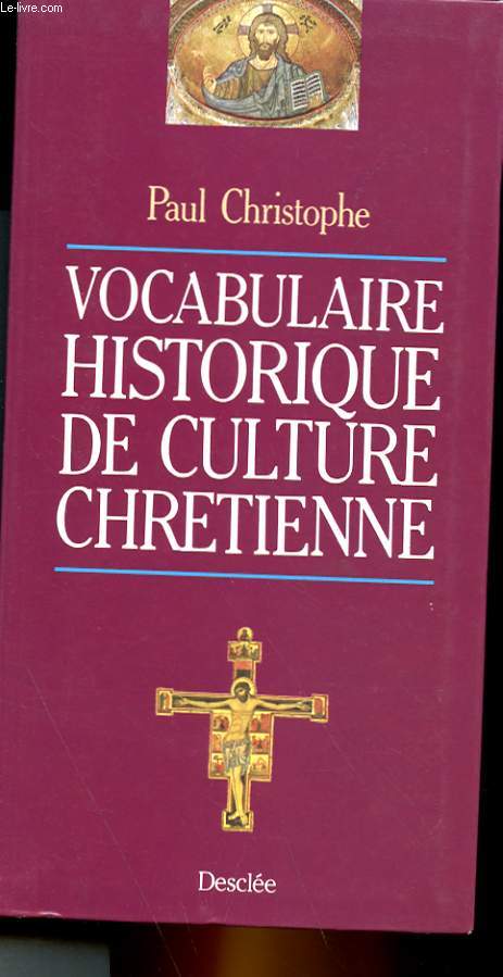VOCABULAIRE HISTORIQUE DE CULTURE CHRETIENNE