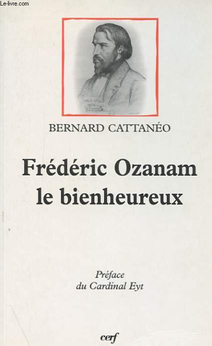FREDERIC OZANAM LE BIENHEUREUX