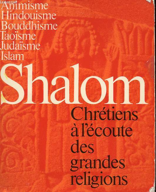 SHALOM - CHRETIENS A L'ECOUTE DES GRANDES RELIGIONS