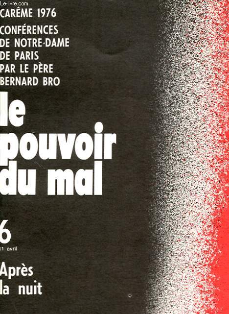 CAREME 1976 - CONFERENCES DE NOTRE-DAME DE PARIS - LE POUVOIR DU MAL - 6 - APRES LA NUIT