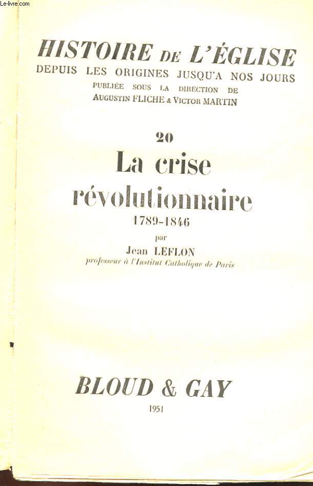 HISTOIRE DE L'EGLISE TOME 20 - LA CRISE REVOLUTIONNAIRE 1789-1846