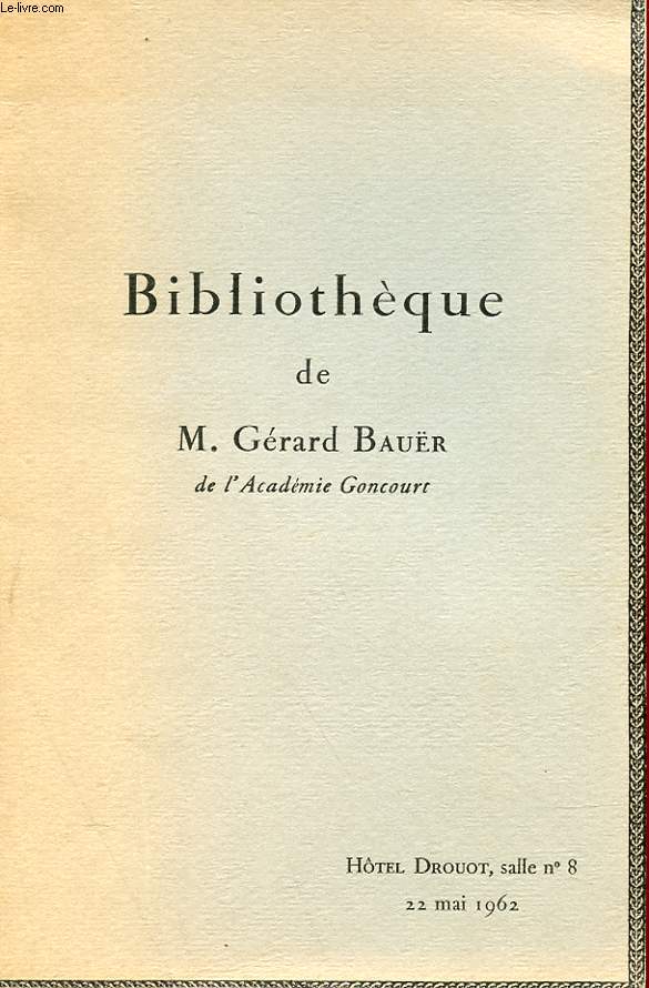 BIBLIOTHEQUE DE M. GERARD BAUER - LIVRES DU XIXe SIECLE EN EDITIONS ORIGINALES, RELIES A L'EPOQUE