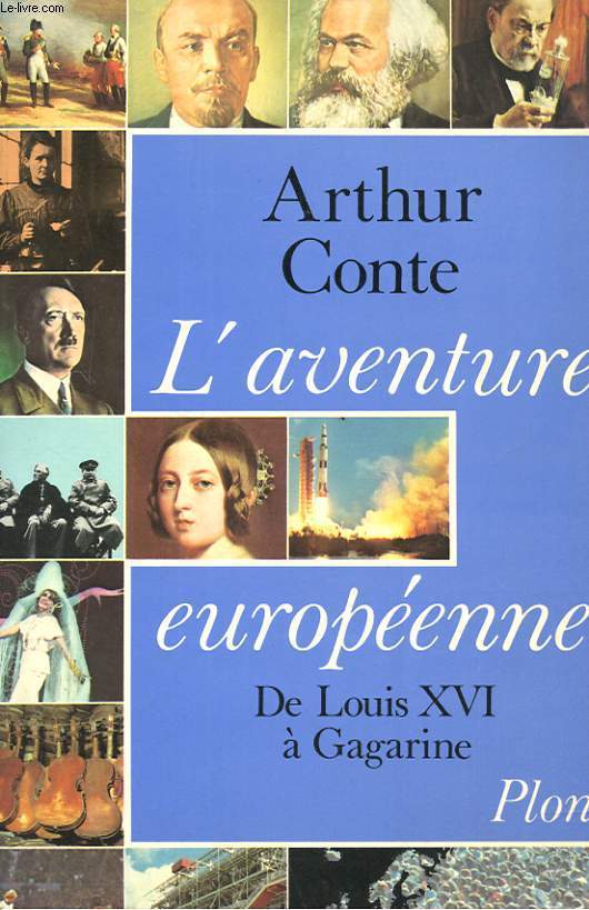 L'AVENTURE EUROPEENNE - DE LOUIS XVI A GAGARINE