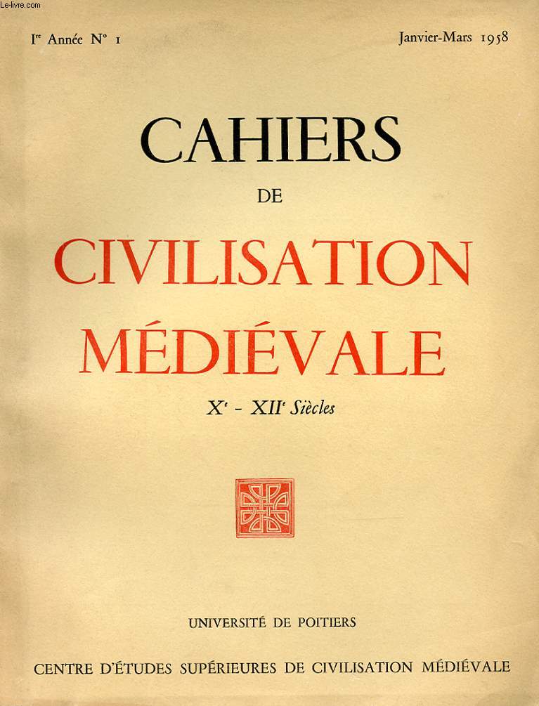 CAHIERS DE CIVILISATION MEDIEVALE Xe - XIIe SIECLE - PREMIERE ANNEE N 1