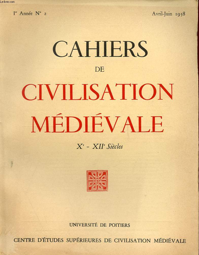 CAHIERS DE CIVILISATION MEDIEVALE Xe - XIIe SIECLES - PREMIERE ANNEE N 2