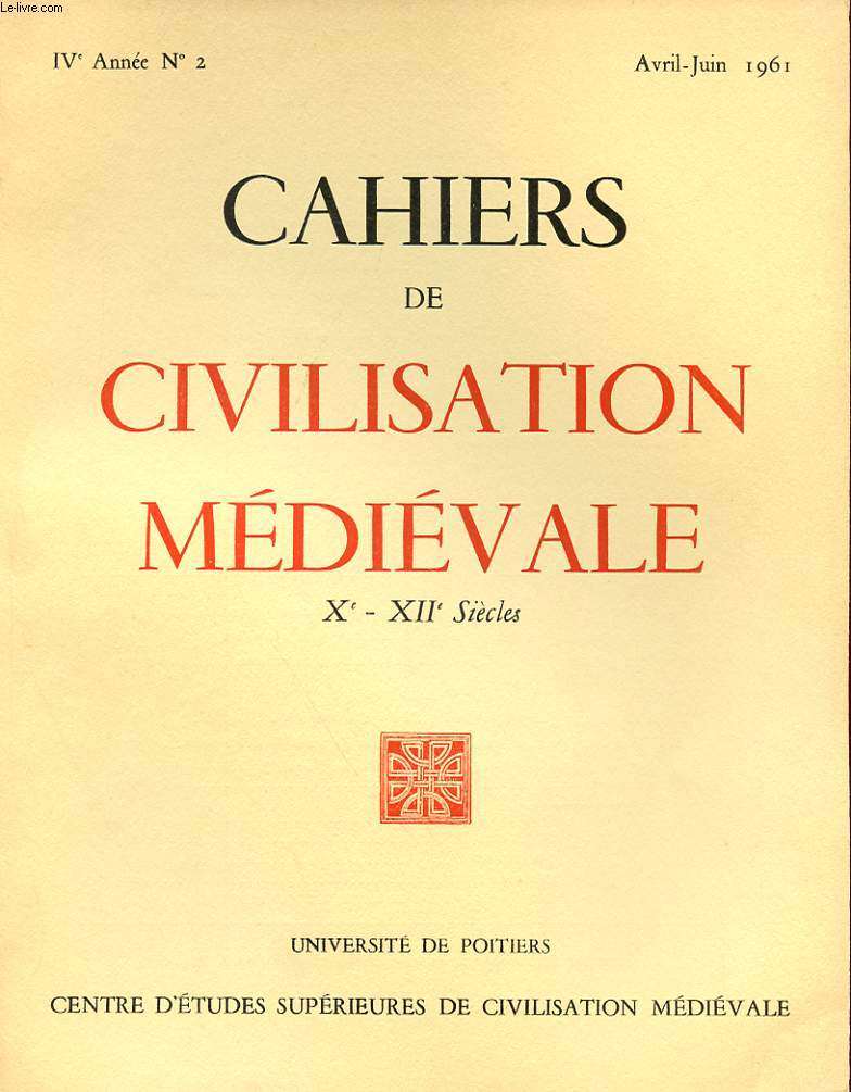 CAHIERS DE CIVILISATION MEDIEVALE Xe-XIIe SIECLES - QUATRIEME ANNEE N 14