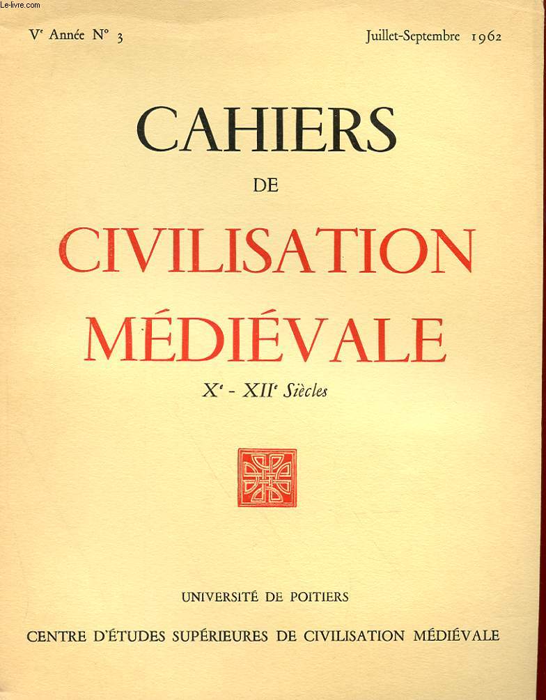 CAHIERS DE CIVILISATION MEDIEVALE Xe-XIIe SIECLES - CINQUIEME ANNEE N 19