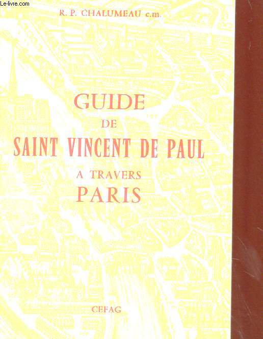 GUIDE DE SAINT VINCENT DE PAUL A TRAVERS PARIS