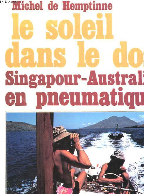 LE SOLEIL DANS LE DOS - SINGAPOUR-AUSTRALIE EN PNEUMATIQUE