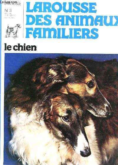 LAROUSSE DES ANIMAUX FAMILIERSN 3 - LE CHIEN