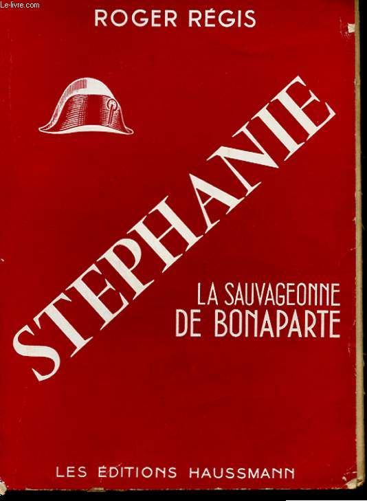 STEPHANIE - LA SAUVAGEONNE DE BONAPARTE