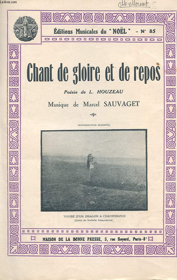 CHANT DE GLOIRE ET DE REPOS - POESIE DE L. HOUZEAU, MUSIQUE DE MARCEL SAUVAGET (EDITION MUSICALES DU