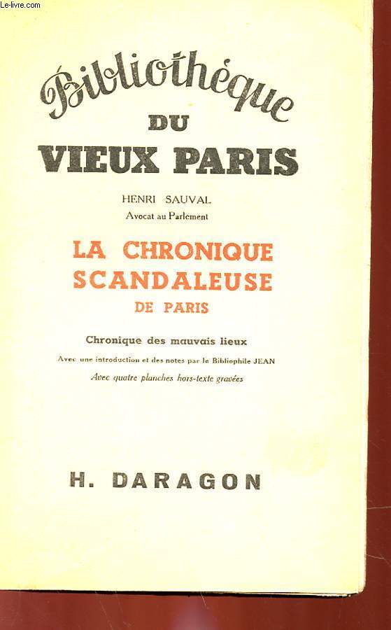 LA CHRONIQUE SCANDALEUSE DE PARIS - CHRONIQUES DES MAUVAIS LIEUX