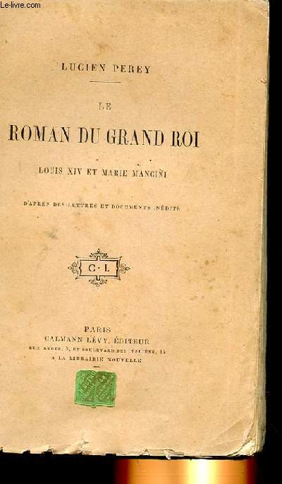 LE ROMAN DU GRAND ROI, LOUIS XIV ET MARIE MANCINI