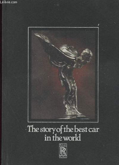 THE STORY OF THE BEST CAR IN THE WORLD, ROLLS ROYCE