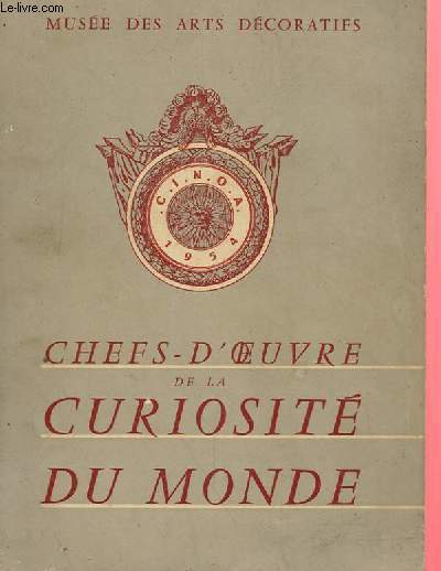 CHEFS-D'OEUVRE DE LA CURIOSITE DU MONDE, 2e EXPOSITION INTERNATIONALE DE LA C.I.N.O.A.