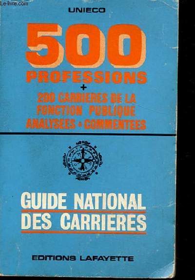 500 PROFESSIONS, 200 CARRIERES DE LA FONCTION PUBLIQUE ANALYSEES ET COMMENTEES
