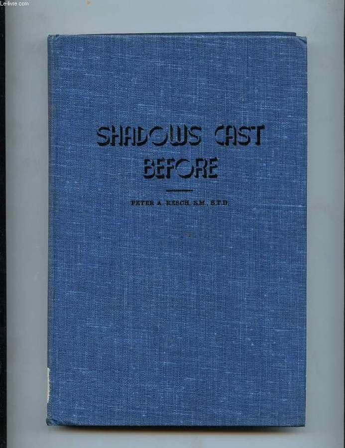 SHADOWS CAST BEFORE. THE EARLY CHAPTERS OF THE HISTORY OF THE SOCIETY OF MARY IN THE SAINT LOUIS COUNTRY