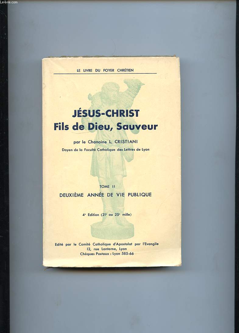 JESUS-CHRIST FILS DE DIEU, SAUVEUR. TOME 2. DEUXIEME ANNEE DE VIE PUBLIQUE