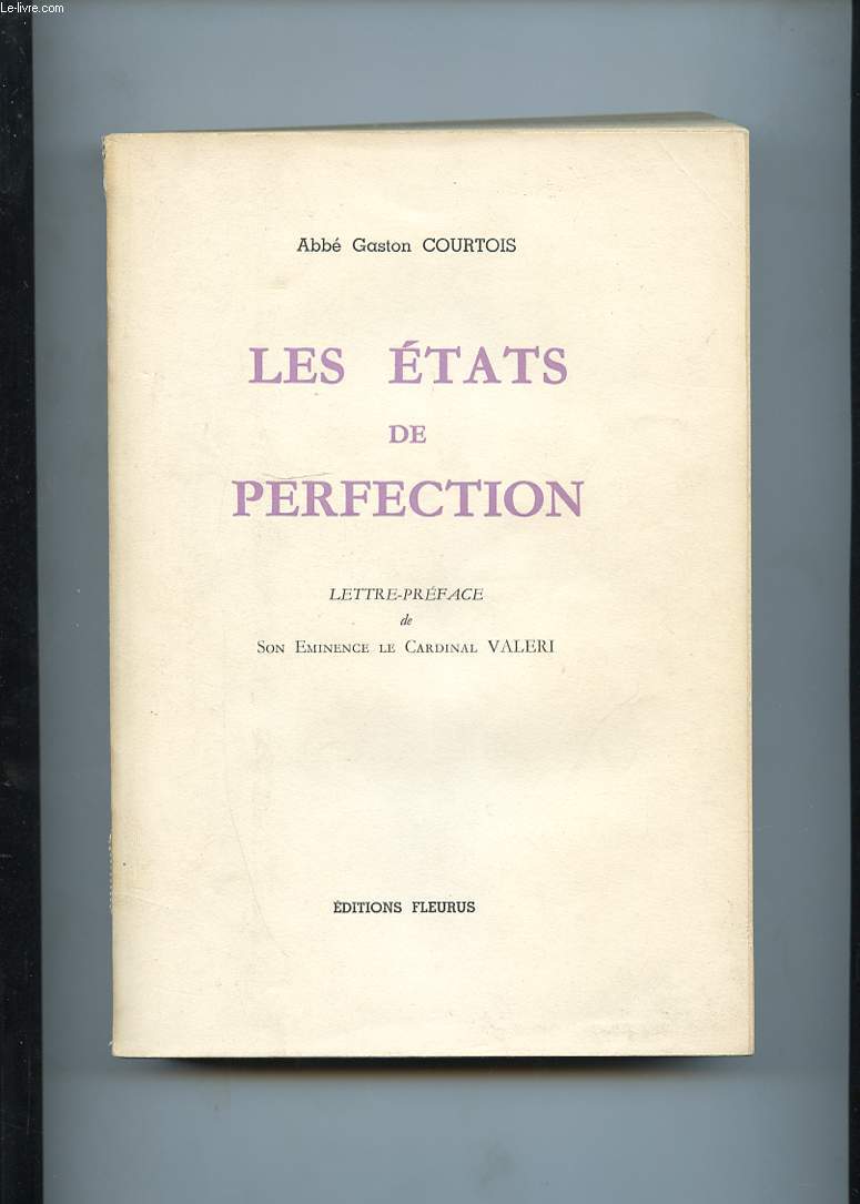 LES ETATS DE PERFECTION. DOCUMENTS PONTIFICAUX DE LEON XIII A NOS JOURS