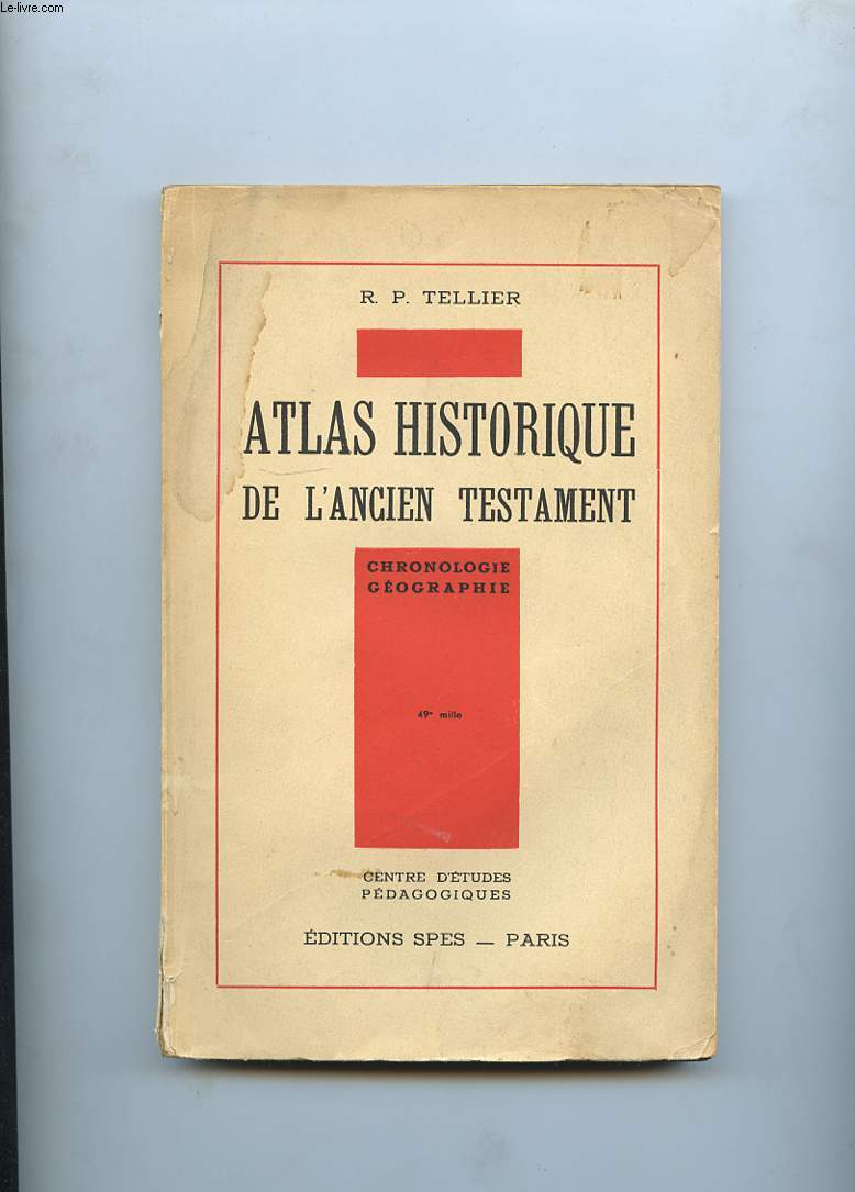 ATLAS HISTORIQUE DE L'ANCIEN TESTAMENT. CHRONOLOGIE GEOGRAPHIE