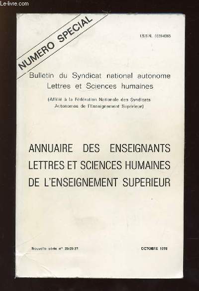 BULLETIN DU SYNDICAT NATIONAL AUTONOME LETTRES ET SCIENCES HUMAINES NOUVELLE SERIE N 25 - 26 - 27. OCTOBRE 1978. ANNUAIRE DES ENSEIGNANTS LETTRES ET SCIENCES HUMAINES DE L ENSEIGNEMENT SUPERIEUR.