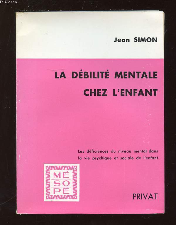 LA DEBILITE MENTALE CHEZ L ENFANT. 2em EDITION.