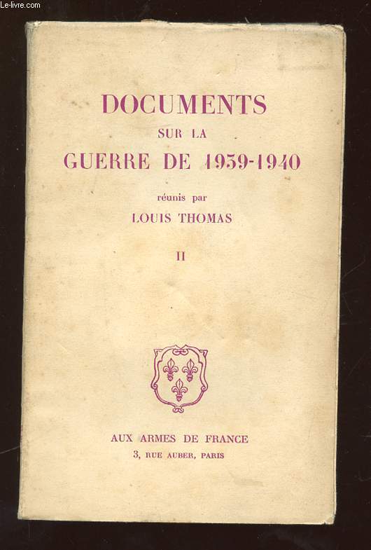 DOCUMENTS SUR LA GUERRE DE 1939 - 1940. TOME 2.