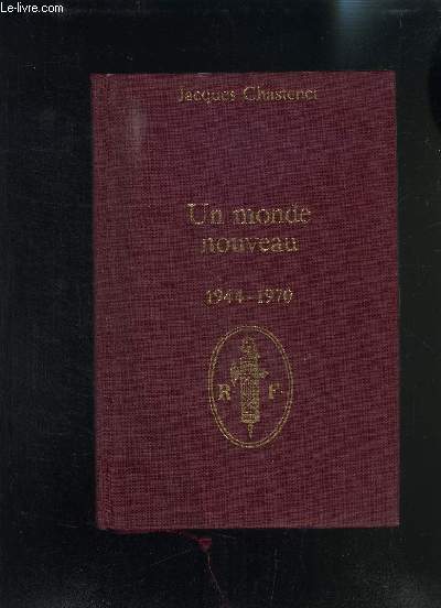 UN MONDE NOUVEAU 1944-1970- CENT ANS DE REPUBLIQUE- TOME NEUVIEME