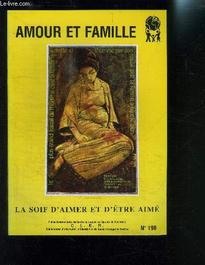 AMOUR ET FAMILLE- LA SOIF D AIMER ET D ETRE AIME N190- C.L.E.R.