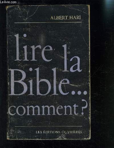 LIRE LA BIBLE...COMMENT?