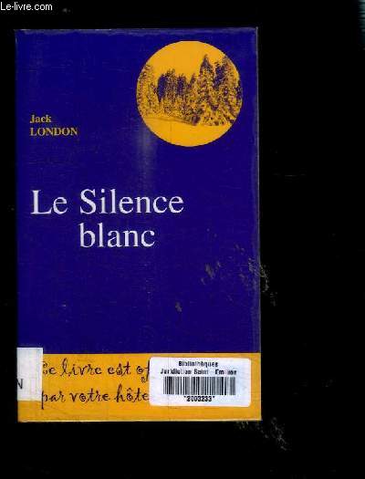 LE SILENCE BLANC- THE WHITE SILENCE- OUVRAGE REVERSIBLE EN FRANCAIS ET ANGLAIS