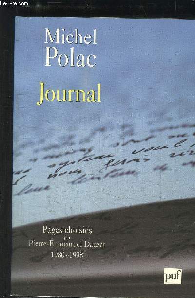 JOURNAL- PAGES CHOISIES PAR PIERRE-EMMANUEL DAUZAT 1980-1998