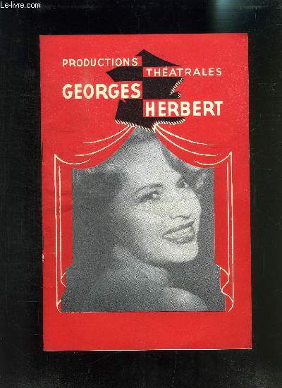PROGRAMME DE THEATRE: PRODUCTIONS THEATRALES GEORGES HERBERT/ LA CHATTE SUR UN TOIT BRULANT / avec en distribution: LECLERC G.- ROUSSEL p.- BARROT J....