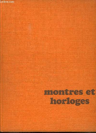 MONTRES ET HORLOGES- COLLECTION DE L AMATEUR