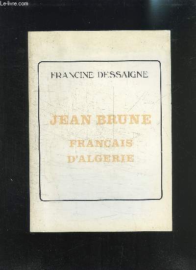 JEAN BRUNE- FRANCAIS D ALGERIE