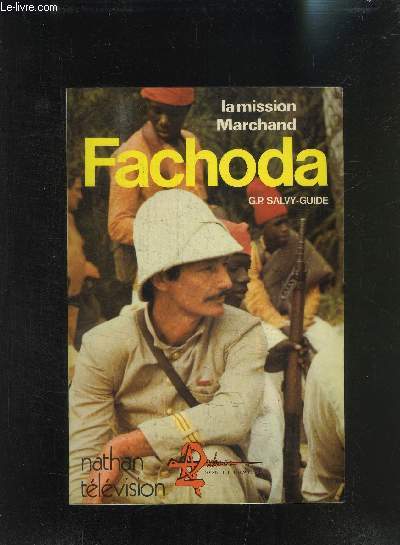 FACHODA- LA MISSION MARCHAND