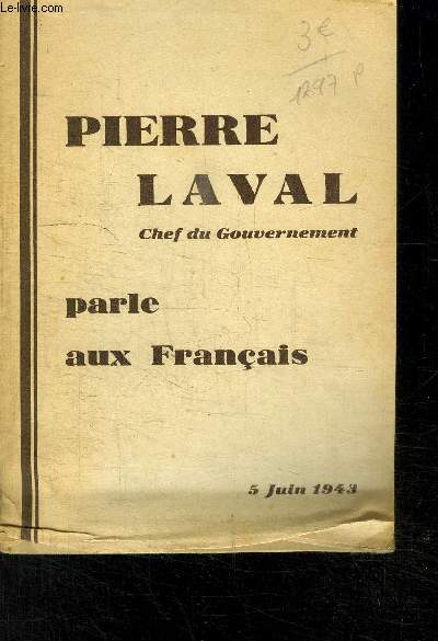 PIERRE LAVAL ( Chef du Gouvernement) PARLE AUX FRANCAIS - 5 JUIN 1943