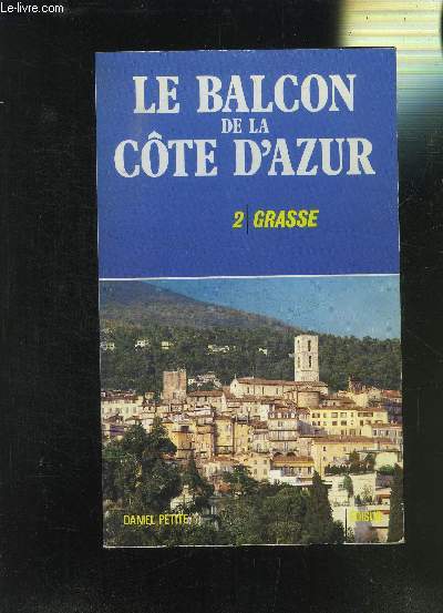 LE BALCON DE LA COTE D AZUR- 2 Grasse